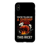 Custodia per iPhone XS Max Divertente dicendo che stai dicendo gamberetti fritti questo riso
