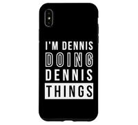 Custodia per iPhone XS Max Divertente nome personalizzato scherzo Im Dennis Doing Dennis Things