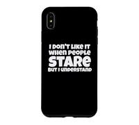Custodia per iPhone XS Max Divertente, non mi piace quando la gente guarda scherzo