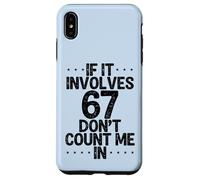 Custodia per iPhone XS Max Divertente se coinvolge 67 Non contarmi in sei sette meme