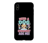 Custodia per iPhone XS Max Divertente Serve Una Toelettatrice Chiedi A Me