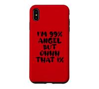 Custodia per iPhone XS Max Divertente, sono un angelo al 99% ma quell'abbigliamento