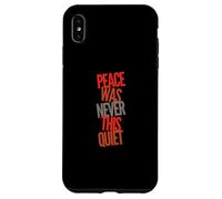Custodia per iPhone XS Max Divertente umorismo Testo Divertente Persone Divertimento La pace non è mai stata così tranquilla