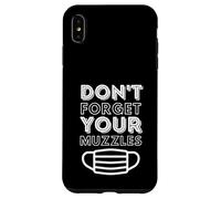 Custodia per iPhone XS Max Don't Forget Your Muzzles Anti Face Mask Conspiracy Masks