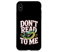 Custodia per iPhone XS Max Don't Read To Me Anti-libro pigro e antisociale |-