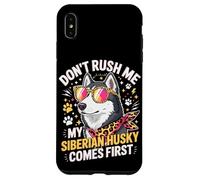 Custodia per iPhone XS Max Don't Rush Me My Siberian Husky Comes First