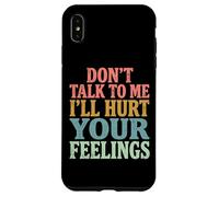 Custodia per iPhone XS Max Don't Talk To Me I'll Hurt Your Feelings Introverso