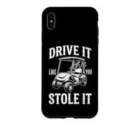Custodia per iPhone XS Max Drive It Like You Stole It - Golfer Funny Golf Uomini Golf
