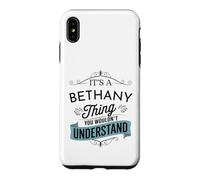 Custodia per iPhone XS Max È una cosa di Bethany che non capiresti Bethany divertente