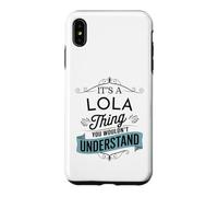 Custodia per iPhone XS Max È una cosa Lola che non capiresti divertente nome Lola