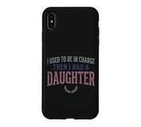 Custodia per iPhone XS Max Ero il responsabile poi ho avuto una figlia Funny Tee 2