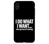 Custodia per iPhone XS Max Faccio quello che voglio quando il mio capo non sta guardando