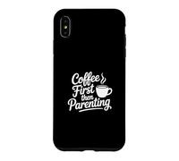 Custodia per iPhone XS Max First Coffee Then Parenting