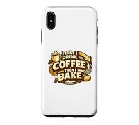 Custodia per iPhone XS Max First I Drink The Coffee Then I Bake Sourdough Bread Baking