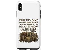 Custodia per iPhone XS Max First They Came for The Immigrants I Spoke Up Social Justice