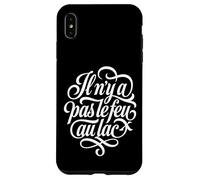 Custodia per iPhone XS Max Francese Il n'y a pas le feu au lac Script Detto