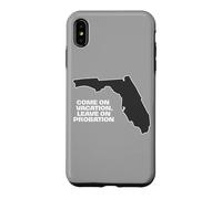 Custodia per iPhone XS Max Fun Florida Vieni in vacanza, Lascia su Probation divertente