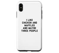 Custodia per iPhone XS Max Fun I Like Chicken and Waffles and Maybe Three People