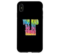 Custodia per iPhone XS Max Fun You Had To Be There Colorful Tie Dye Design