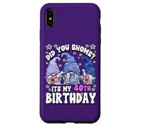 Custodia per iPhone XS Max Funny 40th Birthday For Mommy Did You Gnome Its My Birthday