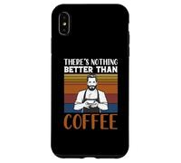 Custodia per iPhone XS Max Funny Caffeine Barista There's Nothing Better Than Coffee
