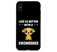 Custodia per iPhone XS Max Funny cute Dog life is better with a Chiweenie