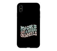 Custodia per iPhone XS Max Funny EV Owner My Car Is Just A Battery On Wheels