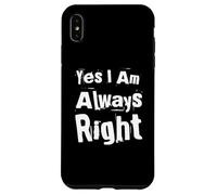 Custodia per iPhone XS Max Funny I''m Right Citazione Sempre Resta Sì I Am Always Right