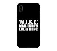 Custodia per iPhone XS Max Funny M.I.K.E. Mike Knows Everything Graphic