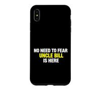 Custodia per iPhone XS Max Funny Saying Need Fear Uncle Bill Here Sarcastico