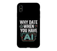 Custodia per iPhone XS Max Funny Why Date When You Have AI, Humor