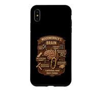 Custodia per iPhone XS Max Funny Woodworker Brain Woodworking Humor Carpenter