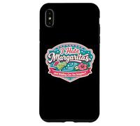 Custodia per iPhone XS Max FunnyI Odio Margaritas Sto scherzando Riesci a immaginare una donna