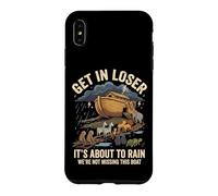 Custodia per iPhone XS Max Get In Loser It's About To Rain We're Not Missing This Boat