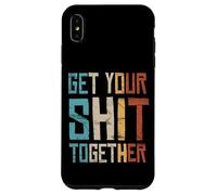 Custodia per iPhone XS Max Get Your Shit Together dichiarazione politica