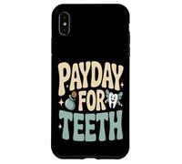 Custodia per iPhone XS Max Giorno di paga per i denti soldi Dentista