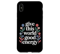 Custodia per iPhone XS Max Give This World Good Energy Positivity Impact Influence -