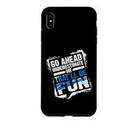 Custodia per iPhone XS Max Go Ahead Underestimate Me That'll Be Fun Summer Gift