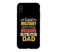 Custodia per iPhone XS Max Good Military Better Husband The Best Dad For Fathers Day