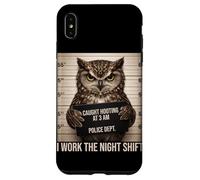 Custodia per iPhone XS Max Gufo Mugshot catturato a Hooting at 3AM Night Shift Umorismo divertente