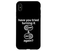 Custodia per iPhone XS Max Have You Tried Turning It Off and On Again Sign Tech Support