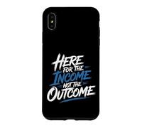 Custodia per iPhone XS Max Here For The Income Not The Outcome Employee Mindset -