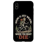 Custodia per iPhone XS Max Hiking Is Just Walking Where You Might Die Natura