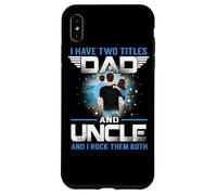 Custodia per iPhone XS Max Ho due titoli papà e zio divertente padri giorno