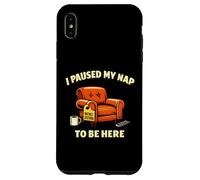 Custodia per iPhone XS Max Ho messo in pausa il mio pisolino per essere qui Divertente umore pigro