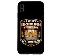 Custodia per iPhone XS Max Ho smesso di bere ieri ma festeggio il mio ritorno divertente