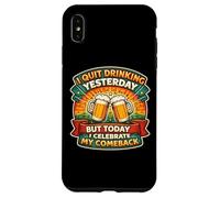 Custodia per iPhone XS Max Ho smesso di bere ieri ma oggi festeggio il mio ritorno