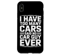 Custodia per iPhone XS Max Ho troppe macchine Ha detto che nessun automobilista è mai stato un automobilista divertente
