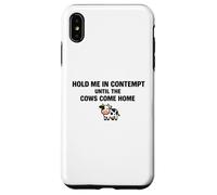 Custodia per iPhone XS Max Hold Me In Disprezzo Fino a quando le mucche tornano a casa Divertente Avvocato