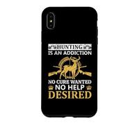 Custodia per iPhone XS Max Hunting Is An Addiction Hunter Life Adventure Nature Lover